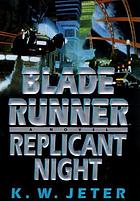 Blade runner. 3, Replicant night