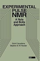 Experimental pulse NMR : a nuts and bolts approach