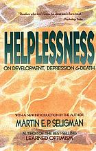 Helplessness : On depression, development, and death ; with a new introduction