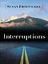 Interruptions by Susan Froetschel