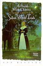 A break with charity : a story about the Salem witch trials
