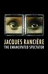 The emancipated spectator by  Jacques Rancière 