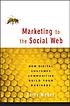 Marketing to the social web : how digital customer... by  Larry Weber 