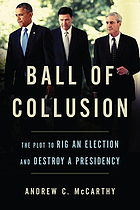 Ball of collusion : the plot to rig an election and destroy a presidency