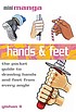 Hands & feet : the pocket reference to drawing... by  Yishan Li 