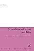 Masculinity in fiction and film : representing... by  Brian Baker 