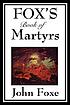 Fox's Book of Martyrs. by John Foxe