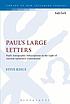 Paul's large letters : Paul's autographic subscriptions in the light of ancient epistolary conventions