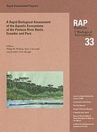 A rapid biological assessment of the aquatic ecosystems of the Pastaza River basin, Ecuador and Perú