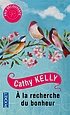 À la recherche du bonheur by Cathy Kelly