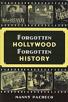 Forgotten Hollywood, forgotten history : starring the great character actors of Hollywood's golden age