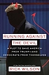 Running against the devil : a plot to save America... by Rick Wilson
