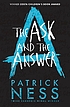 The Ask and the Answer by Patrick ( Ness