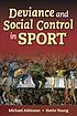 Deviance and social control in sport by Michael Atkinson