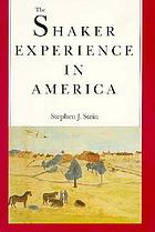 The Shaker experience in America : a history of the United Society of Believers