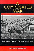 Front cover image for A complicated war : the harrowing of Mozambique