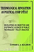 Technological revolution as political coup d'état : developing an objective and systematic science of public technology policy analysis