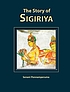 The story of Sigiriya by  Senani Ponnamperuma 