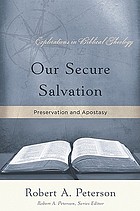 Our secure salvation : preservation and apostasy