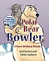 Polar bear bowler : a story without words per Karl Beckstrand