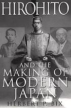 Hirohito and the making of modern Japan