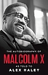 The autobiography of Malcolm X by  Malcolm X 