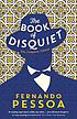 The book of disquiet : the complete edition by  Fernando Pessoa 