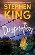 Desperation : a novel 저자: Stephen King