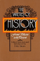 The varieties of history, from Voltaire to the present.