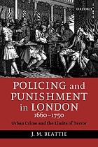 Policing and punishment in London 1660-1750 : urban crime and the limits of terror