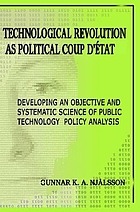 Technological revolution as political coup d'etat : developing an objective and systematic science of public technology policy analysis