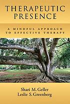 Therapeutic presence : a mindful approach to effective therapy