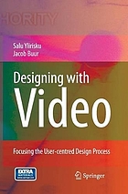 Designing with video focusing the user-centered process.