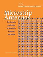 Microstrip antennas : the analysis and design of microstrip antennas and arrays