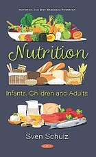 Nutrition: Infants, Children and Adults