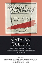 Catalan culture : experimentation, creative imagination and the relationship with Spain : essays in honour of David George