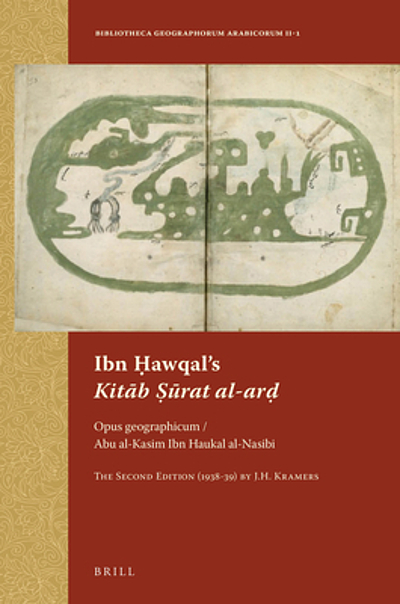 Ibn Hawqal's Kitāb Sūrat alard Opus geographicum