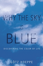 Why the sky is blue : discovering the color of life