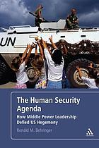 The human security agenda : how middle power leadership defied U.S. hegemony