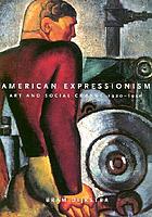 American expressionism : art and social change, 1920-1950