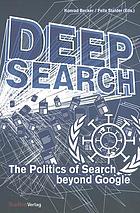 Deep search : the politics of search beyond Google
