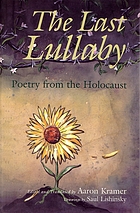 The last lullaby : poetry from the Holocaust