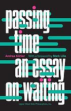 Passing time : an essay on waiting