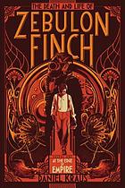At the edge of empire. (The death and life of Zebulon Finch, vol. 1.)