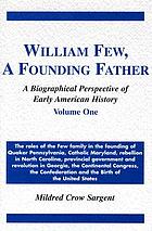 William Few, a founding father : a biographical perspective of early American history