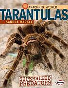 Tarantulas : supersized predators