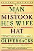 The man who mistook his wife for a hat and other... by  Oliver Sacks 
