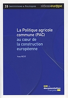 La politique agricole commune (PAC) au coeur de la construction européenne