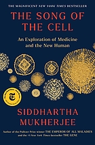 Cover image for Song of the cell : an exploration of medicine and the new human