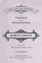 Encyclopedia of trouble and spaciousness.